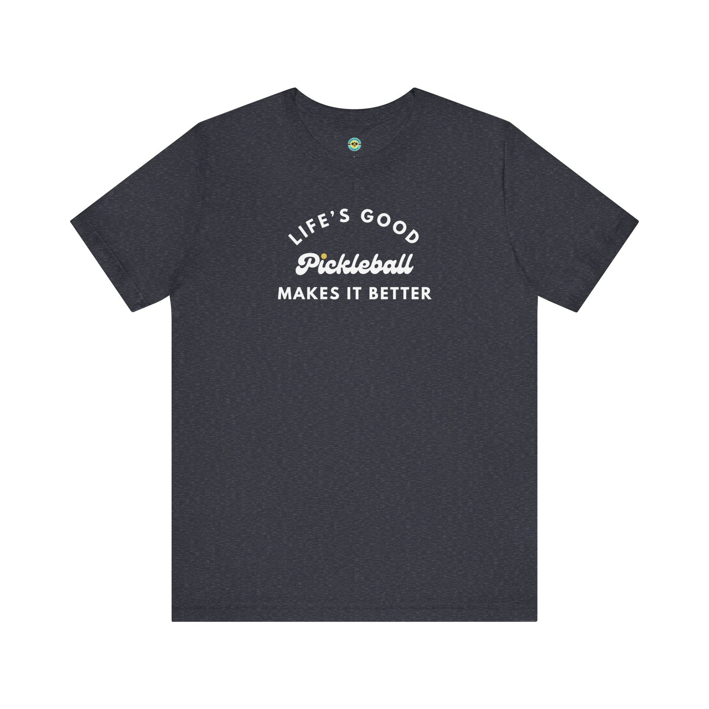 Pickleball Makes It Better Unisex Tee