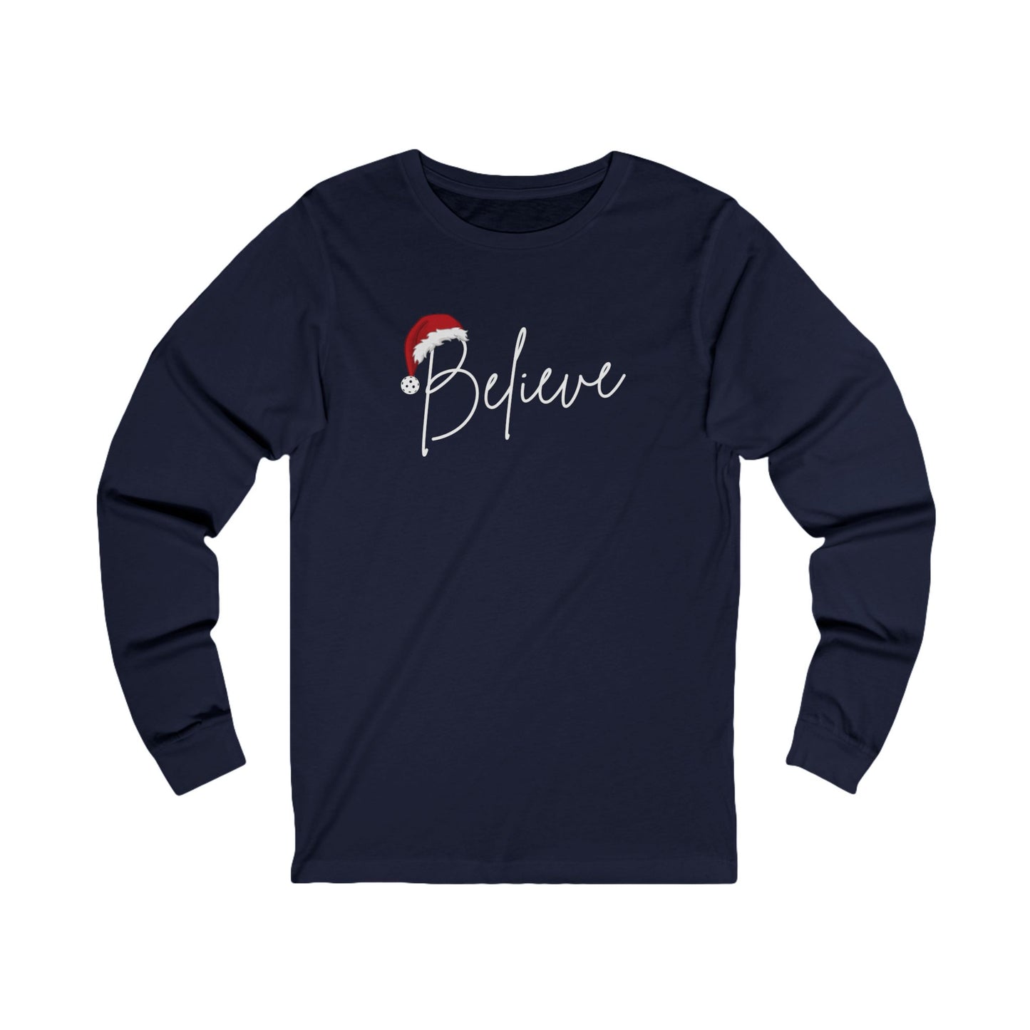 Believe Unisex Long Sleeve Tee