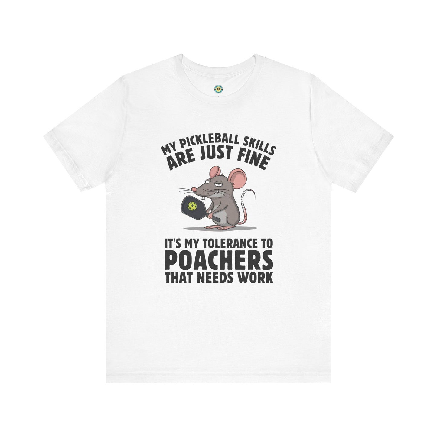 My Pickleball Skills Are Just Fine Unisex Tee