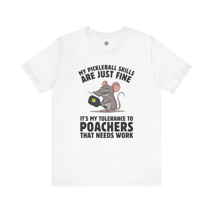 My Pickleball Skills Are Just Fine Unisex Tee