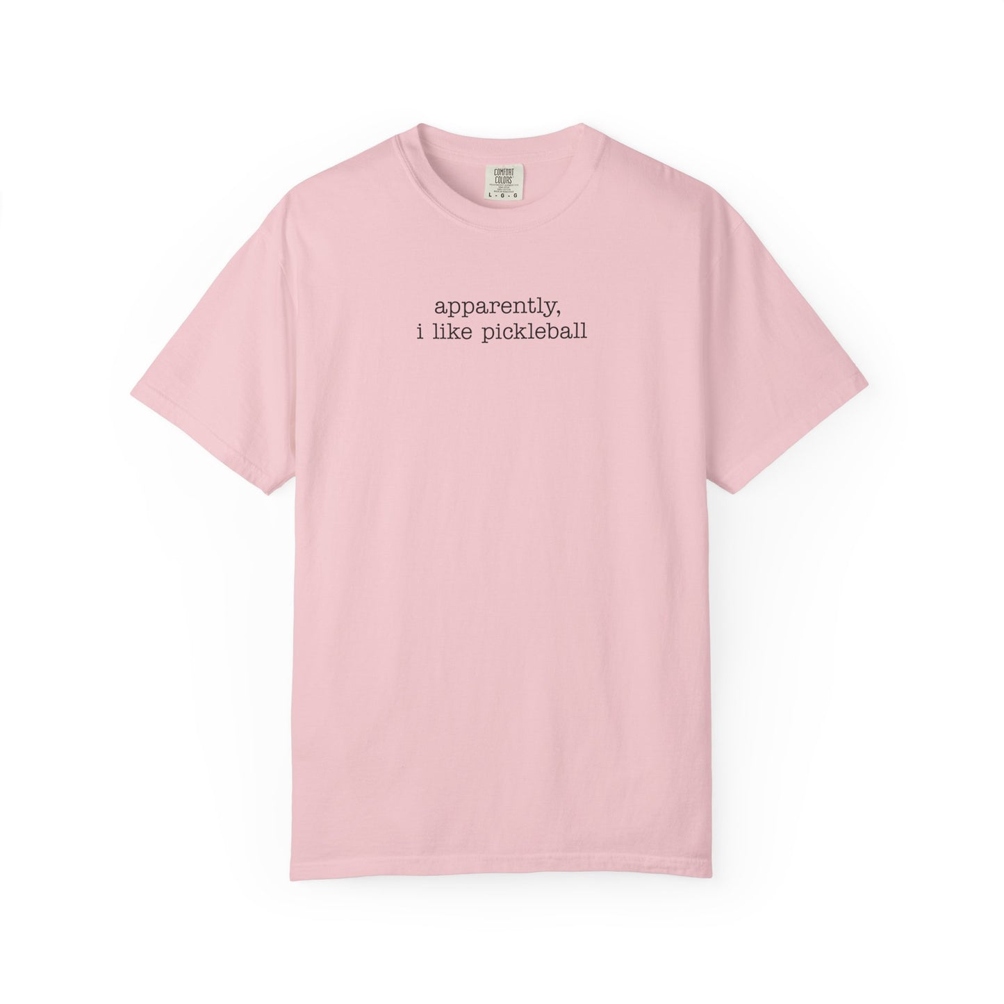 Apparently, I Like Pickleball Comfort Colors Unisex Pickleball T-shirt