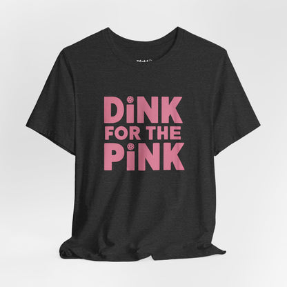Dink For The Pink Unisex Tee