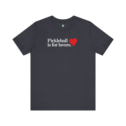 Pickleball Is For Lovers Unisex Tee