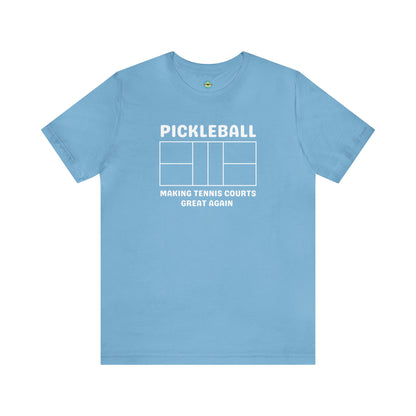 Pickleball Making Tennis Courts Great Again Unisex Tee