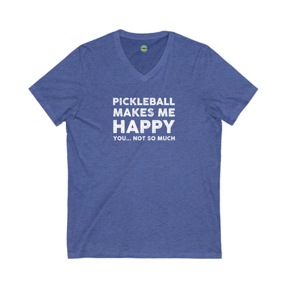 Pickleball Makes Me Happy You... Not So Much Unisex V-neck Tee