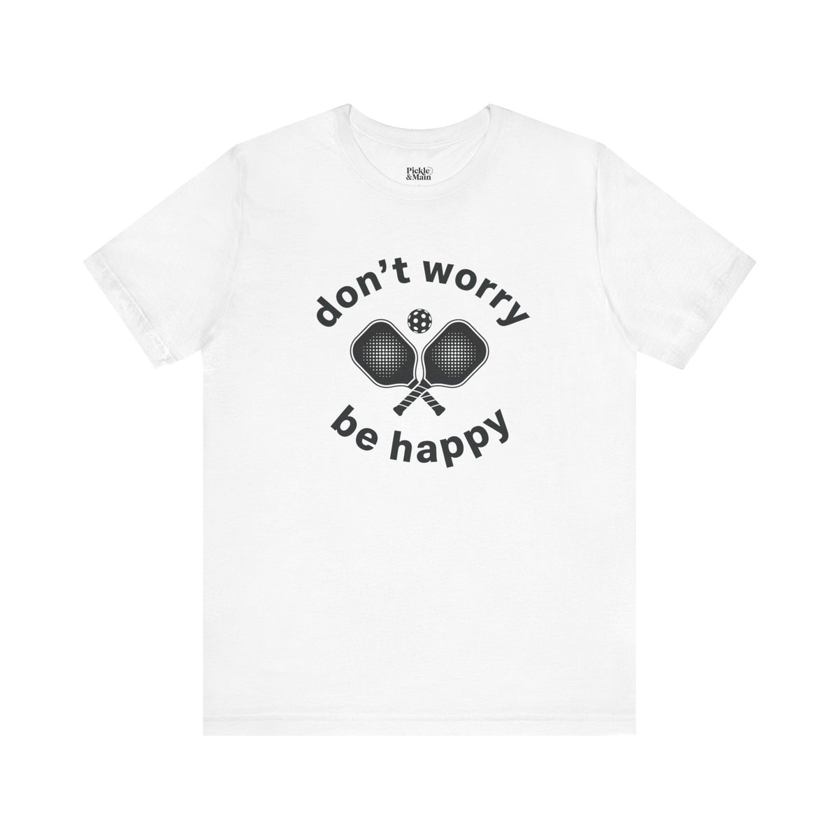 Don't Worry Unisex Pickleball T-shirt
