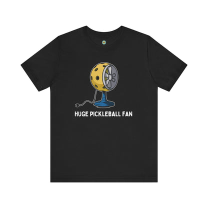 Huge Pickleball Fan Unisex Tee