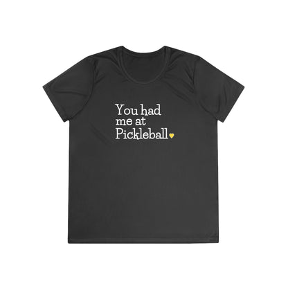 You Had Me At Pickleball Women's Performance Tee