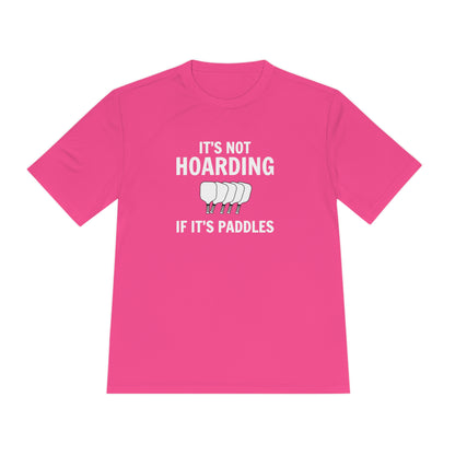It's Not Hoarding If It's Paddles Unisex Performance Tee