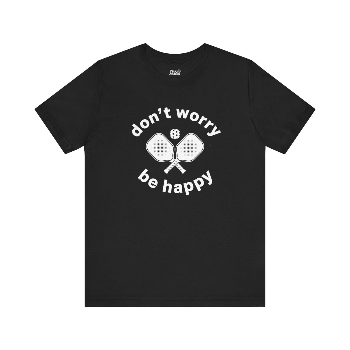 Don't Worry Unisex Pickleball T-shirt