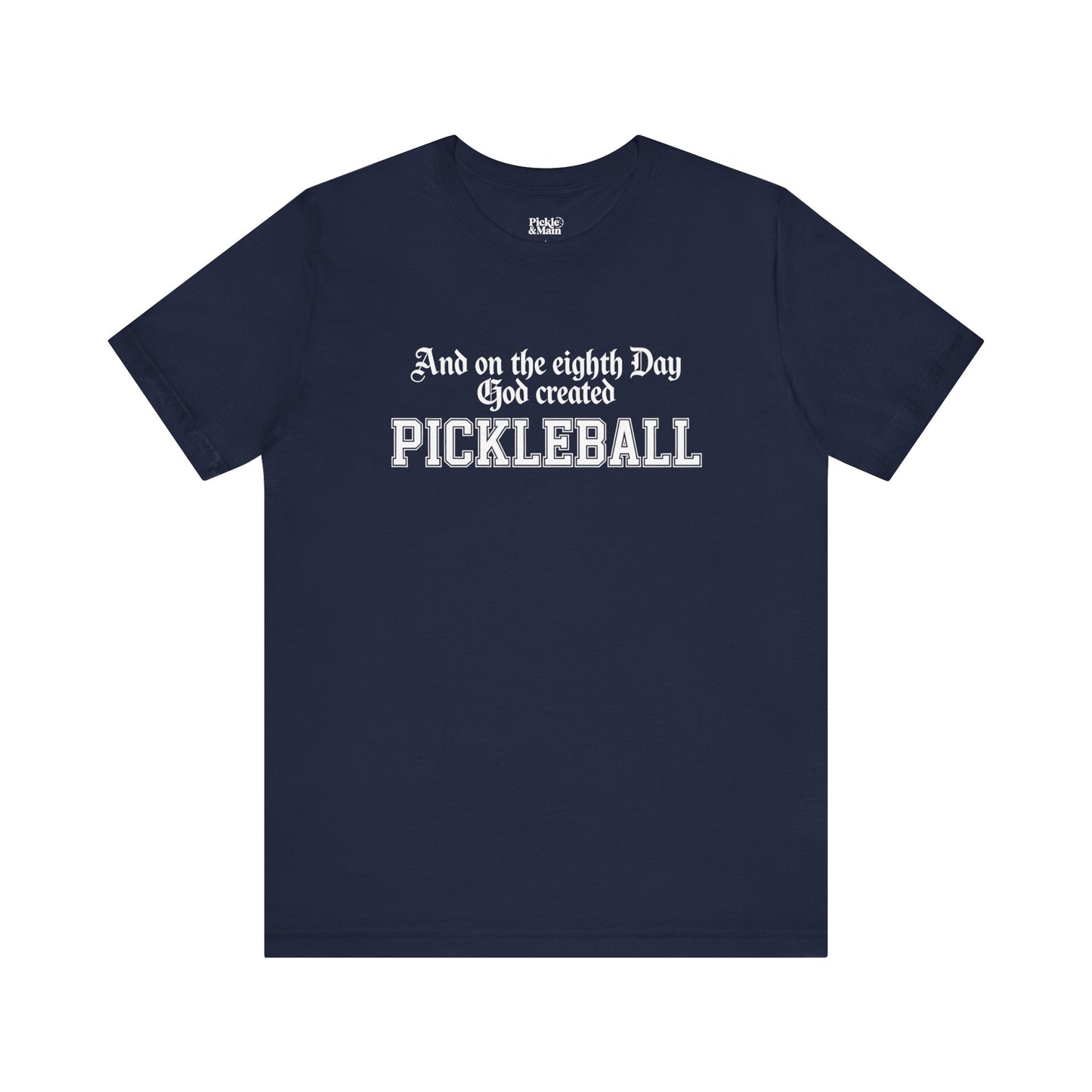 And On The Eighth Day Pickleball Unisex Tee