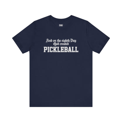 And On The Eighth Day Pickleball Unisex Tee