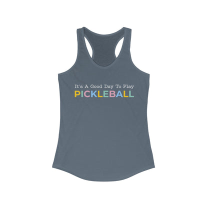 It's A Good Day To Play Pickleball Women's Racerback Tank
