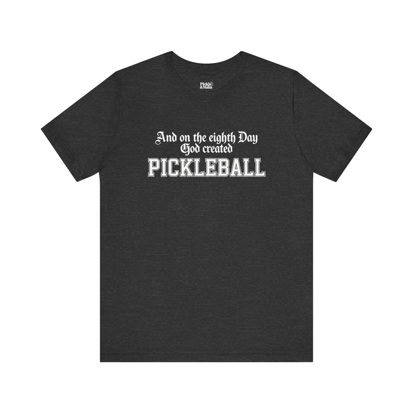 And On The Eighth Day Pickleball Unisex Tee