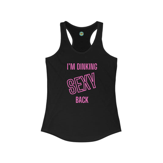 I'm Dinking Sexy Back Racerback Tank