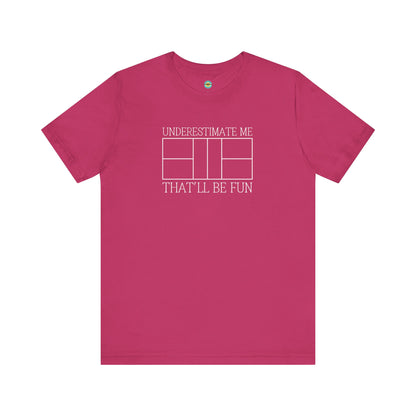 Underestimate Me Pickleball Unisex Tee