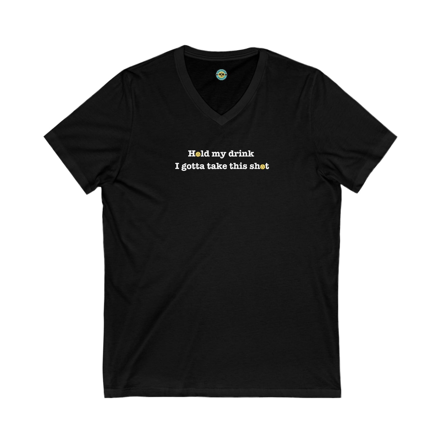 Hold My Drink I Gotta Take This Shot Unisex V-neck Tee