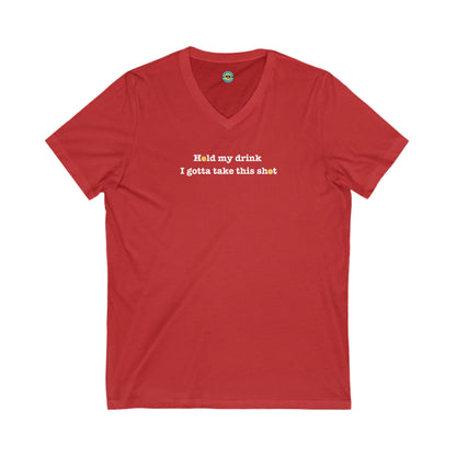 Hold My Drink I Gotta Take This Shot Unisex V-neck Tee
