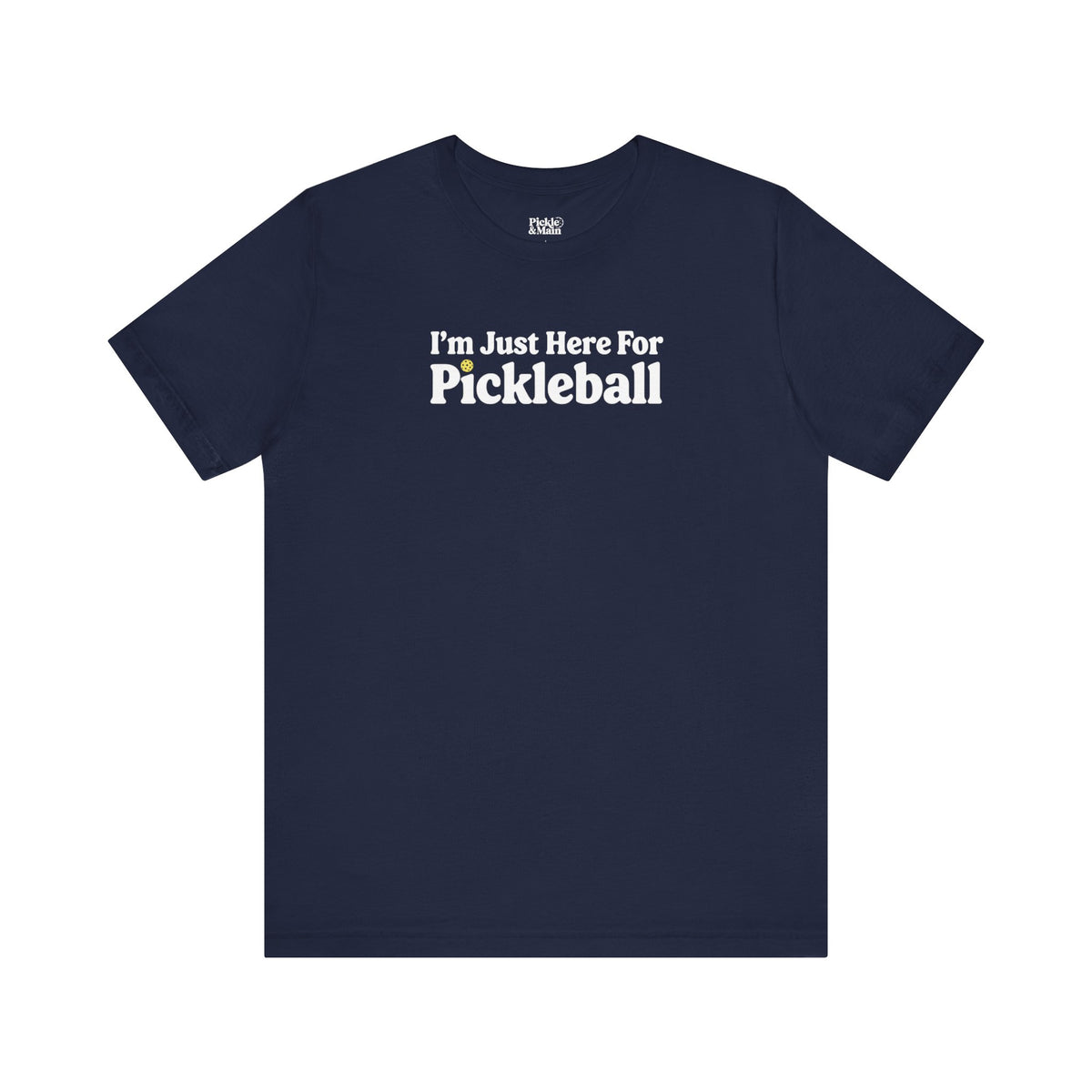 I'm Just Here For Pickleball Unisex T-shirt