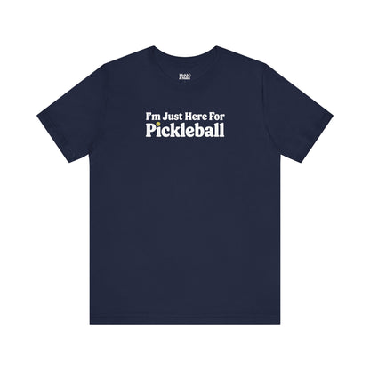I'm Just Here For Pickleball Unisex T-shirt