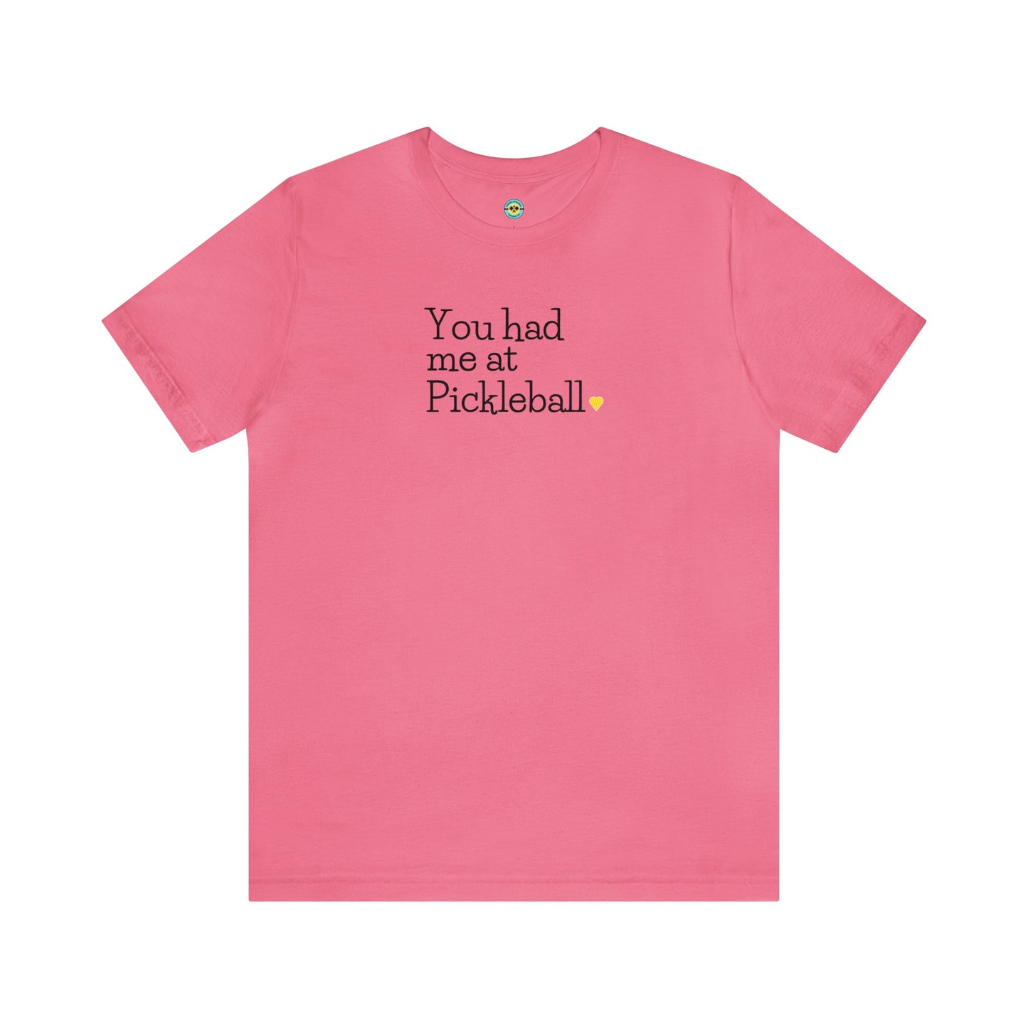 You Had Me at Pickleball Unisex Tee