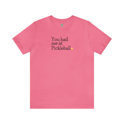 You Had Me at Pickleball Unisex Tee