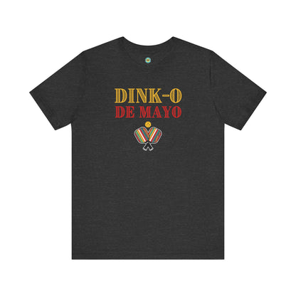 Dink-O De Mayo Unisex Tee