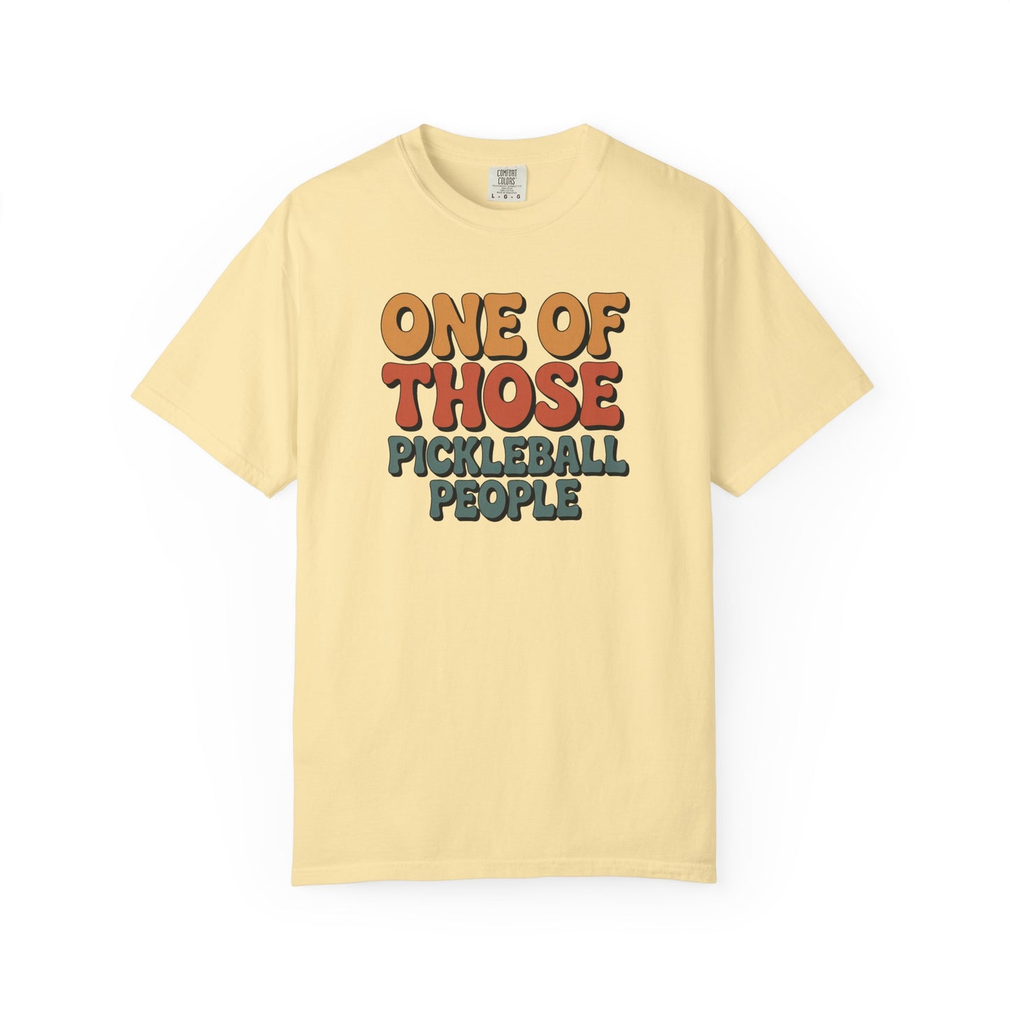 One Of Those Pickleball People Comfort Colors Unisex Pickleball T-shirt