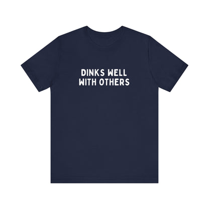 Dinks Well With Others Pickleball Unisex Tee (Express Delivery)
