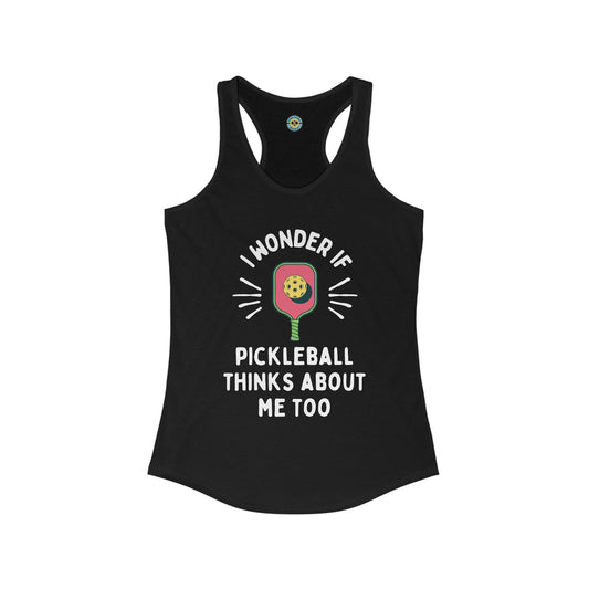 I Wonder If Pickleball Thinks About Me Too Women's Racerback Tank