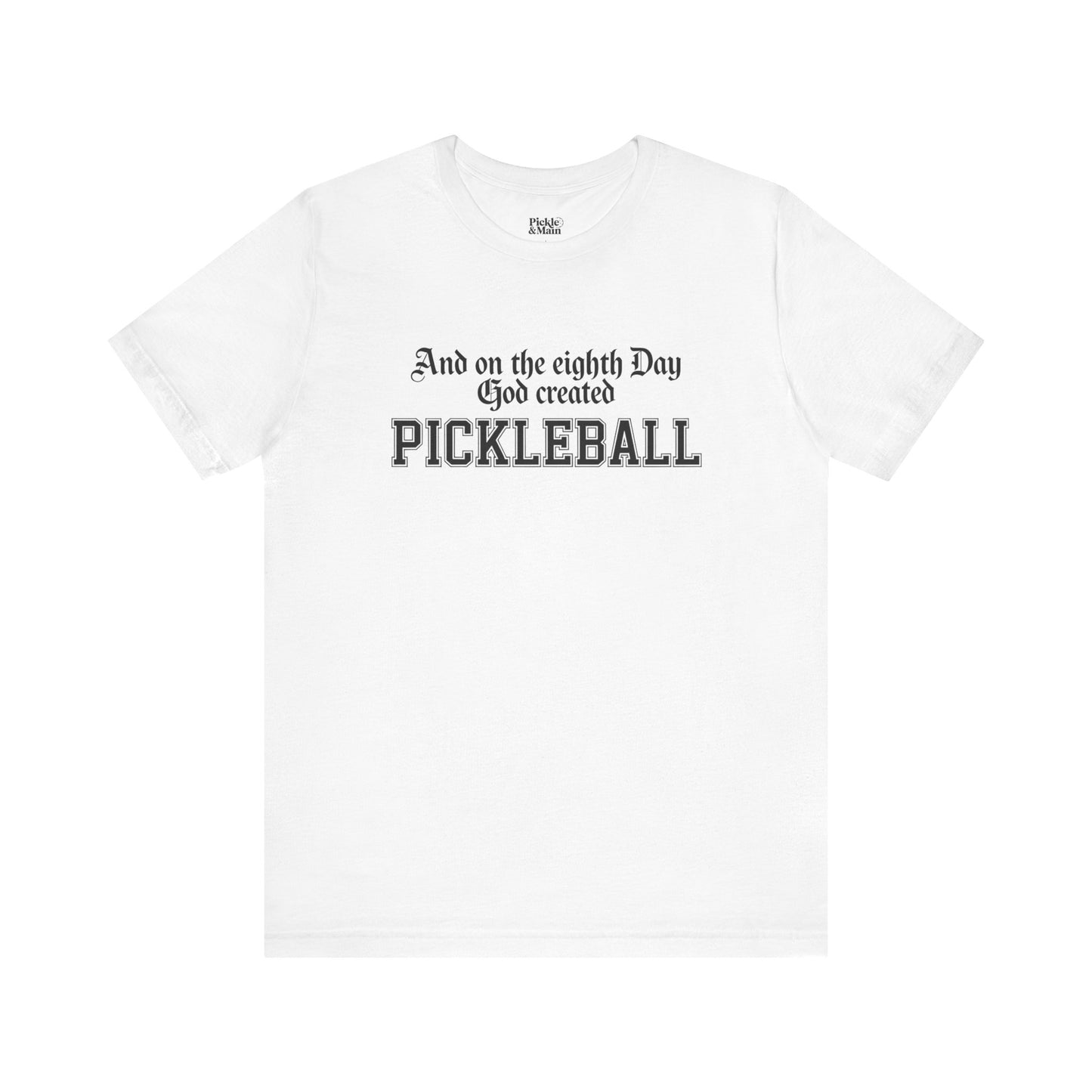 And On The Eighth Day Pickleball Unisex Tee
