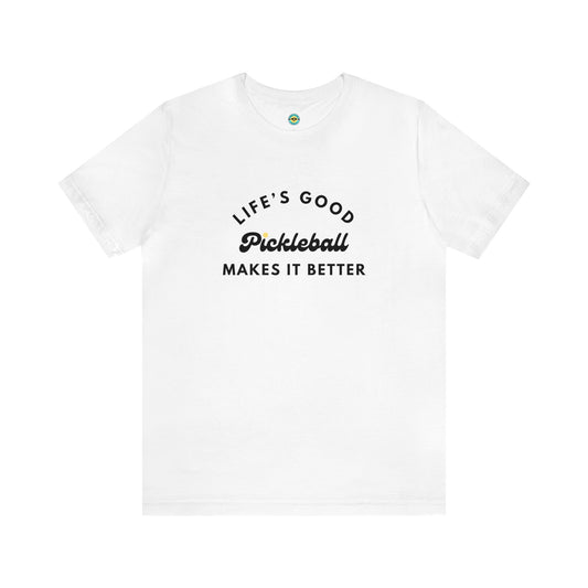Pickleball Makes It Better Unisex Tee