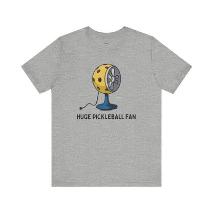 Huge Pickleball Fan Unisex Tee