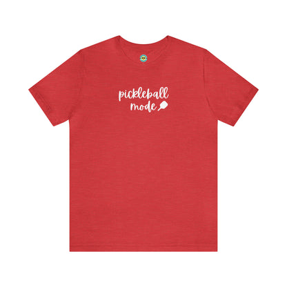 Pickleball Mode Script Unisex Short Sleeve Tee