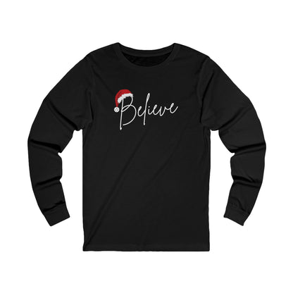 Believe Unisex Long Sleeve Tee