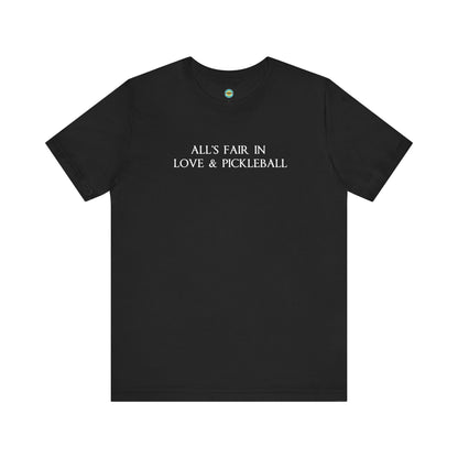 All's Fair in Love & Pickleball Unisex Tee