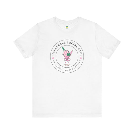 Pickleball Social Club - Sip Serve & Get Smashed Unisex Tee