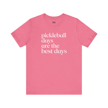 Pickleball Days Are The Best Days Unisex Tee