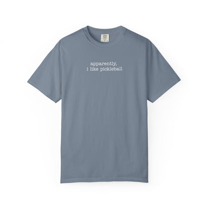 Apparently, I Like Pickleball Comfort Colors Unisex Pickleball T-shirt