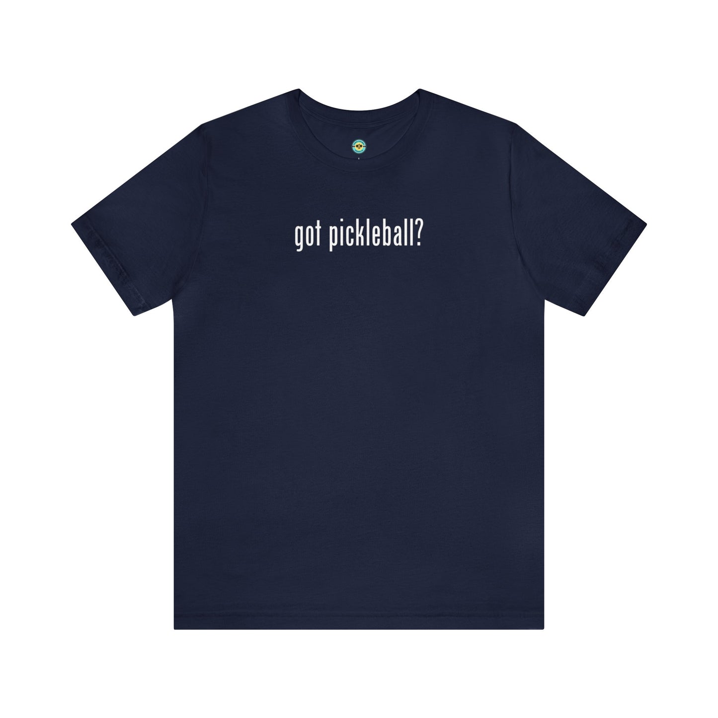 Got Pickleball? Unisex Tee
