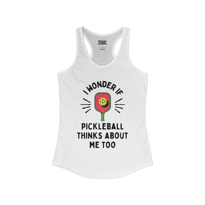 I Wonder If Pickleball Thinks About Me Too Women's Racerback Tank