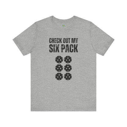 Check Out My Six Pack Pickleball Unisex Tee