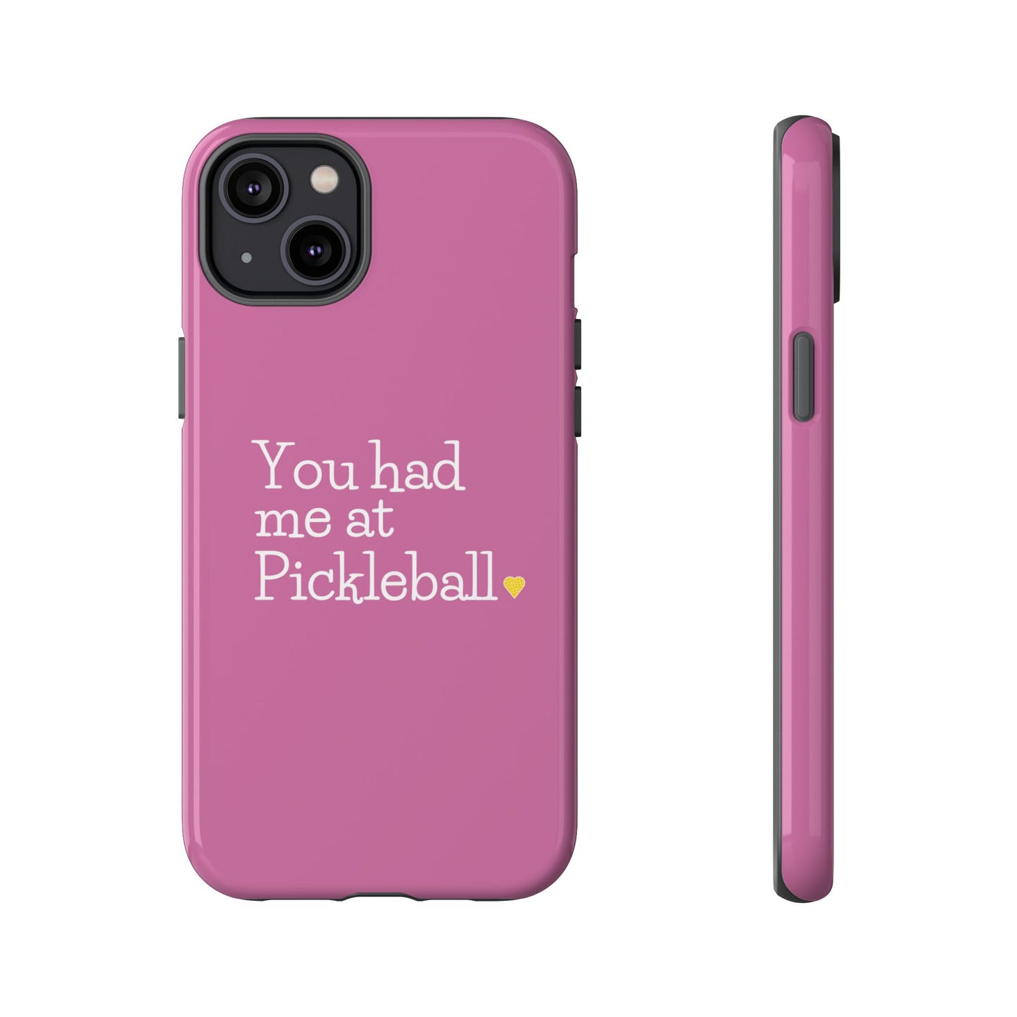 You Had Me At Pickleball Phone Case
