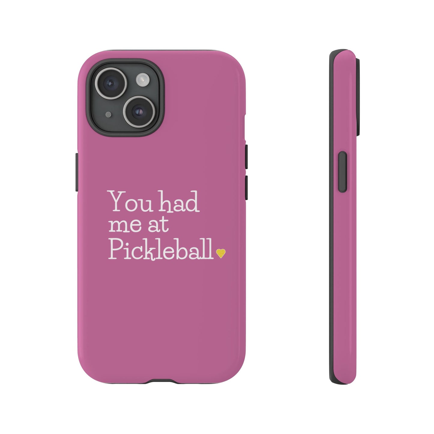 You Had Me At Pickleball Phone Case