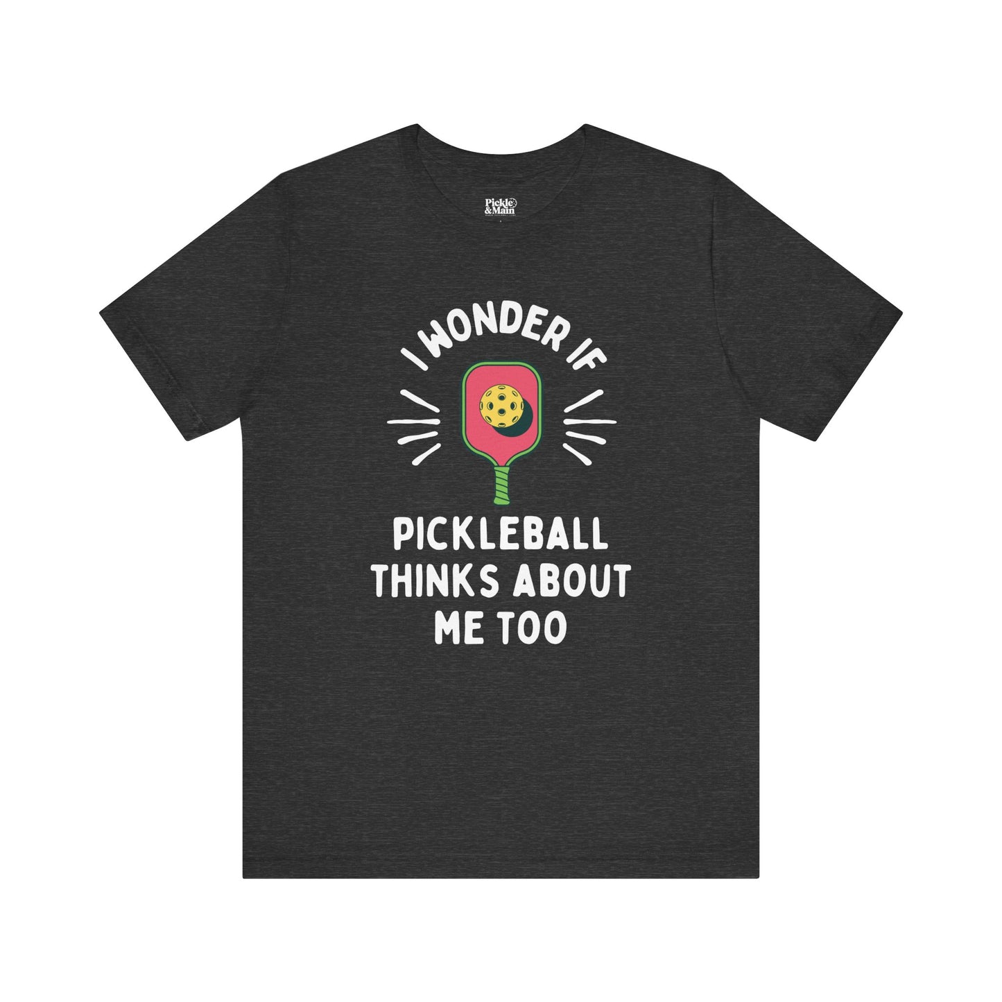 I Wonder If Pickleball Thinks About Me Too Unisex T-shirt