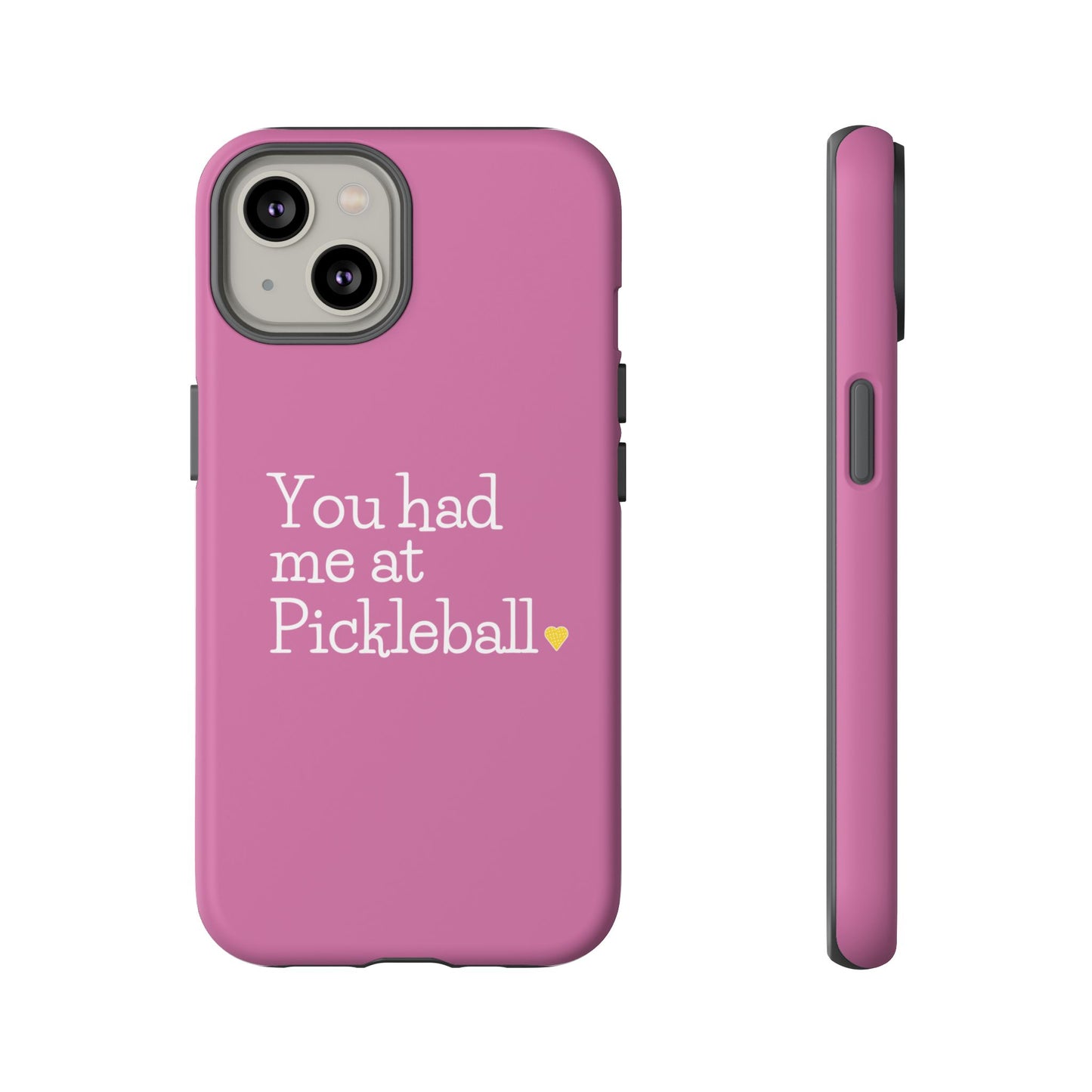 You Had Me At Pickleball Phone Case
