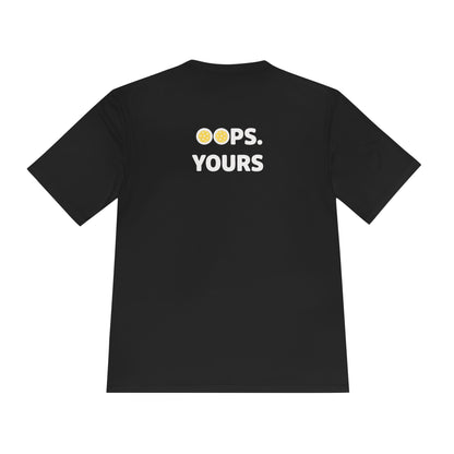 Got It! Oops. Yours Unisex Performance Tee