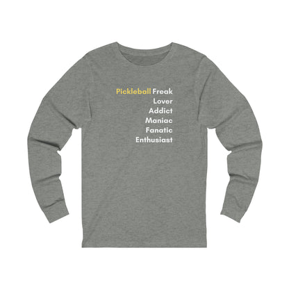 Pickleball Freak Unisex Long Sleeve Tee