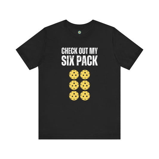 Check Out My Six Pack Pickleball Unisex Tee