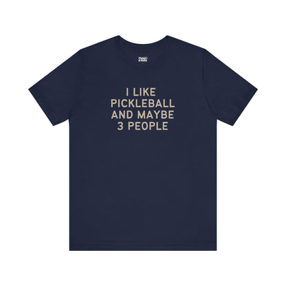 I Like Pickleball And Maybe 3 People v1 Unisex T-shirt